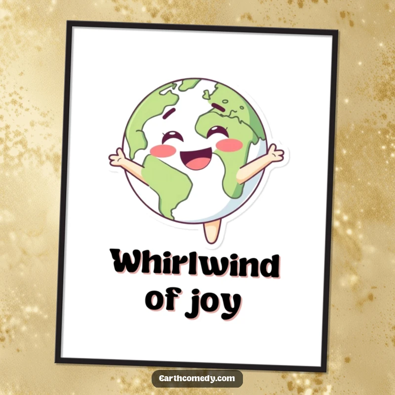 Funny Earth poster featuring a smiling planet character caught in a joyful spin, radiating happiness and energy.