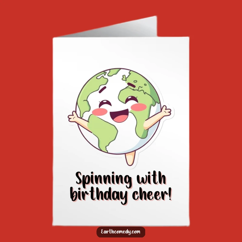 Spinning Earth Free Printable Birthday Card - Funny Downloadable Gift