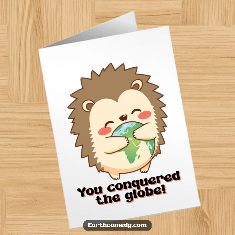 Funny Free Printable Congrats Card: A hedgehog hugs planet Earth, celebrating a significant achievement.